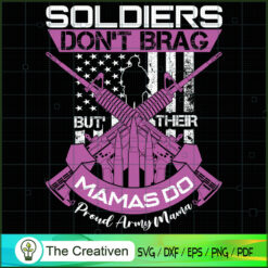 Soldiers Don't Brag Their Ma SVG Cut File for Cricut