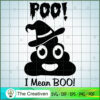 Poo I Mean Boo Funny Halloween Poop SVG, Poo SVG, Halloween SVG 2 65 copy 11