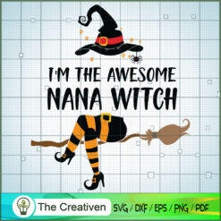 I'm the Awesome Nana Witch H SVG Cut File for Cricut