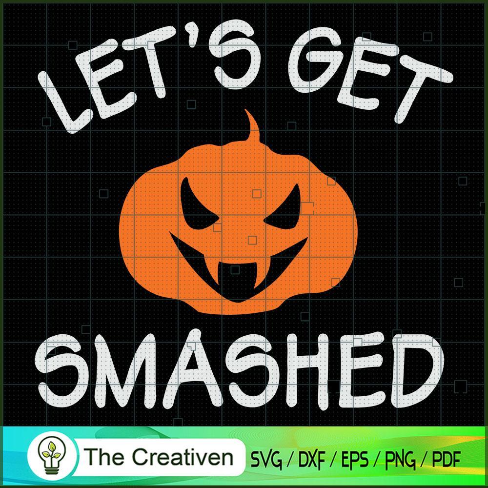 Let's Get Smashed SVG, Pumpkin SVG, Halloween SVG 1 Let's Get Smashed SVG, Pumpkin SVG, Halloween SVG