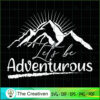 Let's Be Adventurous Camping SVG Cut File for Cricut & Silhouette 3 31 copy 28