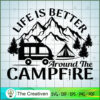 Life is Better Around the Campfire SVG Cut File for Cr Design 15081