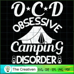 OCD Obsessive Camping Disorder SVG Cut File for Cricut & Silhouette