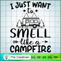 I Just Want to Smell Like a  SVG Cut File for Cricut