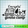 Campers Gonna SVG Cut File for Cricut & Silhouette