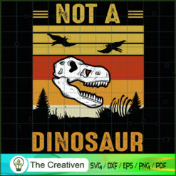 Not a Dinosaur SVG Cut File for Cricut & Silhouette
