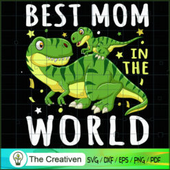 Best Mom Dinosaur World SVG Cut File for Cricut & Silhouette