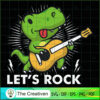 Dinosaur T-rex Let's Rock SVG Cut File for Cricut & Silhouette