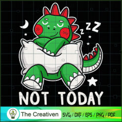 Dinosaur T-rex Kids Not To Day SVG Cut File for Cricut & Silhouette