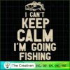 I Can't Keep Calm I'm Going SVG Cut File for Cricut 3 50 copy 16