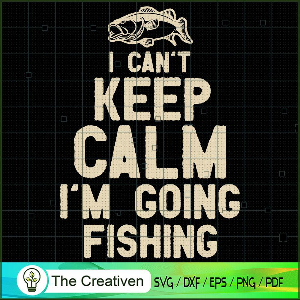 I Can't Keep Calm I'm Going SVG Cut File for Cricut 1 I Can't Keep Calm I'm Going SVG Cut File for Cricut