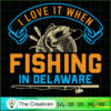 I Love It when Fishing in De SVG Cut File for Cricut