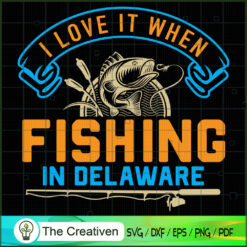 I Love It when Fishing in De SVG Cut File for Cricut