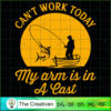 Can't Work Today My Arm is i SVG Cut File for Cricut