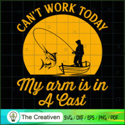 Can't Work Today My Arm is i SVG Cut File for Cricut
