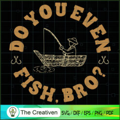 Do You Even Fish SVG Cut File for Cricut & Silhouette