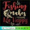 Fishing Makes Me Happy SVG Cut File for Cricut & Silhouette 2 24 copy 30