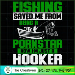 Fishing Saved Me I’m Just a  SVG Cut File for Cricut