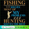 Fishing Solves Problems Hunt SVG Cut File for Cricut