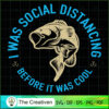 I Was Social Distancing Befo SVG Cut File for Cricut 3 11 copy 38