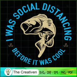 I Was Social Distancing Befo SVG Cut File for Cricut