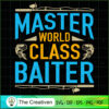 Master World Class Baiter Fishing SVG Cut File for Cricut & Silhouette 3 6 copy 36