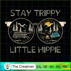 Stay Trippy Little Hippie Ca SVG Cut File for Cricut