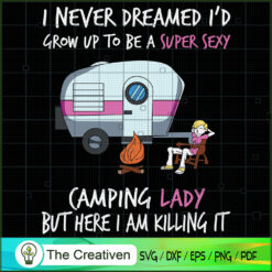 Super Sexy Camping Lady SVG, Peace Love SVG, Hippie Soul SVG