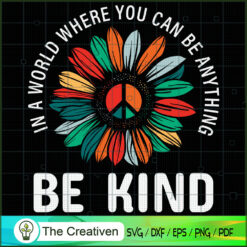 World Be Kind Sunflower Peac SVG Cut File for Cricut