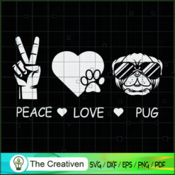 Peace Love Pug Pet Dog Lover SVG Cut File for Cricut