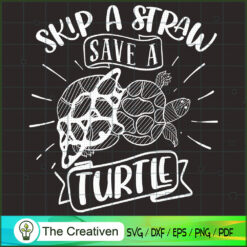 Skip a Straw Save a Turtle SVG Cut File for Cricut & Silhouette