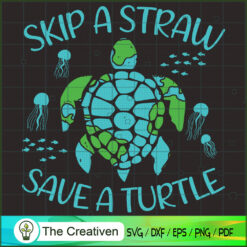 Skip a Straw Save a Turtle P SVG Cut File for Cricut