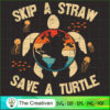 Skip a Straw Save a Turtle S SVG Cut File for Cricut
