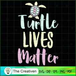 Turtle Lives Matter SVG, Turtle Slogan SVG, Turtle SVG
