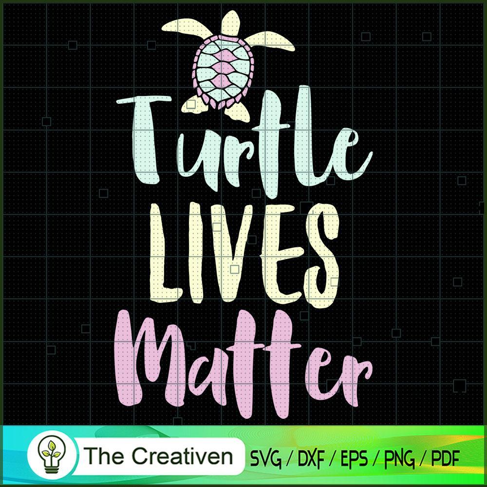 Turtle Lives Matter SVG, Turtle Slogan SVG, Turtle SVG 1 Turtle Lives Matter SVG, Turtle Slogan SVG, Turtle SVG