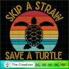 Retro Skip a Straw Save a Turtle SVG, Slogan SVG, Turtle SVG 2 20 copy 29