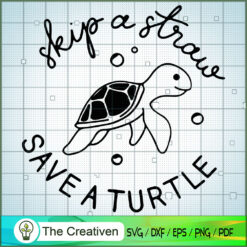 Skip a Straw Turtle Lovers SVG, Slogan SVG, Turtle SVG