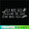 Help Bees Clean the Seas Plant Trees SVG, Slogan SVG, Turtle SVG