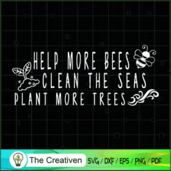 Help Bees Clean the Seas Plant Trees SVG, Slogan SVG, Turtle SVG