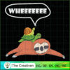 Sloth Turtle Snail Funny Wheeee SVG, Sloth Funny SVG, Turtle SVG