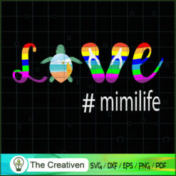 Mom Love Mimi Life Turtle SVG, Mom Love SVG, Turtle SVG