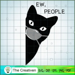 Ew People Black Cat Mask Quarantine 2021 SVG , Trending SVG