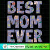 Womens Best Mom Ever Mother's Day Floral SVG , Trending SVG 2 17 copy 24