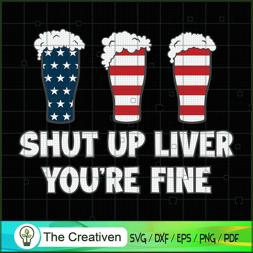 SHUT UP LIVER YOU'RE FINE 4t SVG Cut File for Cricut 1 SHUT UP LIVER YOU'RE FINE 4t SVG Cut File for Cricut