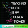 Teacher Music is Super Power SVG, Teacher SVG, Back To School SVG 3 65 copy 8