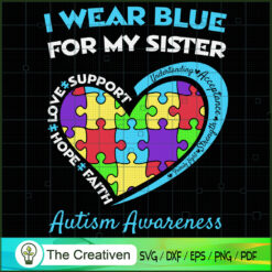 I Wear Blue for Sister Autis SVG Cut File for Cricut