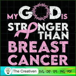 My God is Stronger Than Brea SVG Cut File for Cricut