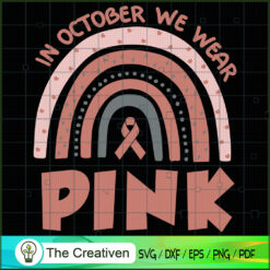 In October We Wear Pink Breast Cancer SVG Cut File for Design 13486