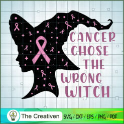 Cancer Chose the Wrong Witch SVG Cut File for Cricut