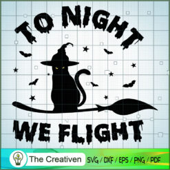 Tonight We Flight Halloween SVG , Happy Halloween SVG , Halloween SVG